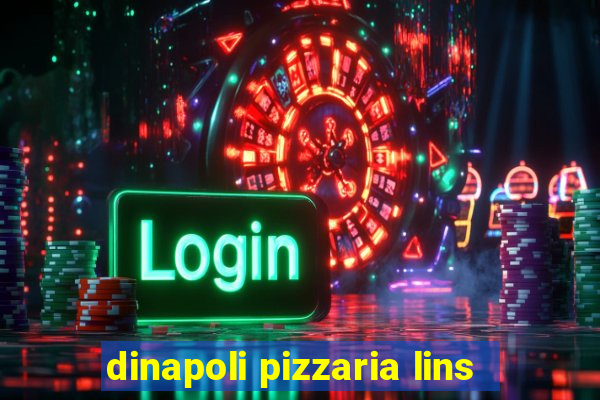 dinapoli pizzaria lins